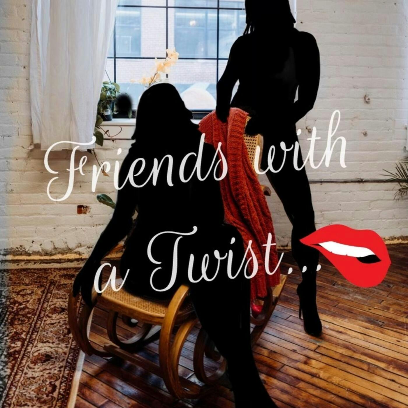 Friends With A Twist A Swinger Podcast on Stitcher