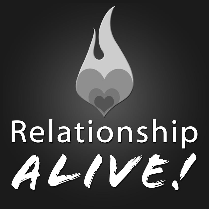 850px x 850px - Relationship Alive! on Stitcher
