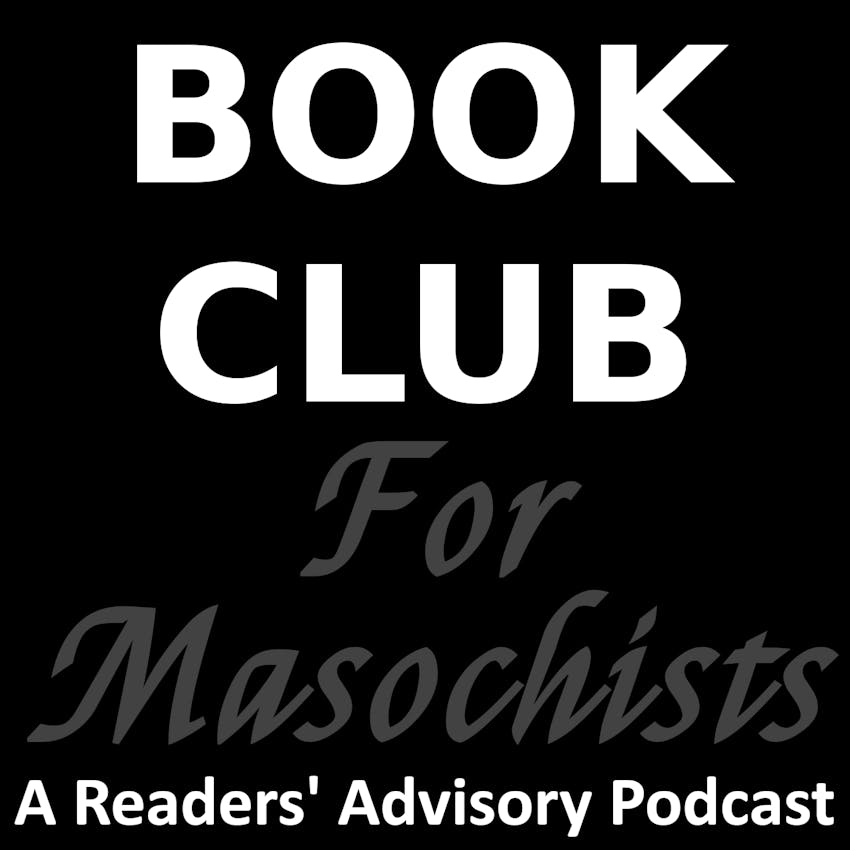 Book Club for Masochists: a Readers' Advisory Podcast on Stitcher