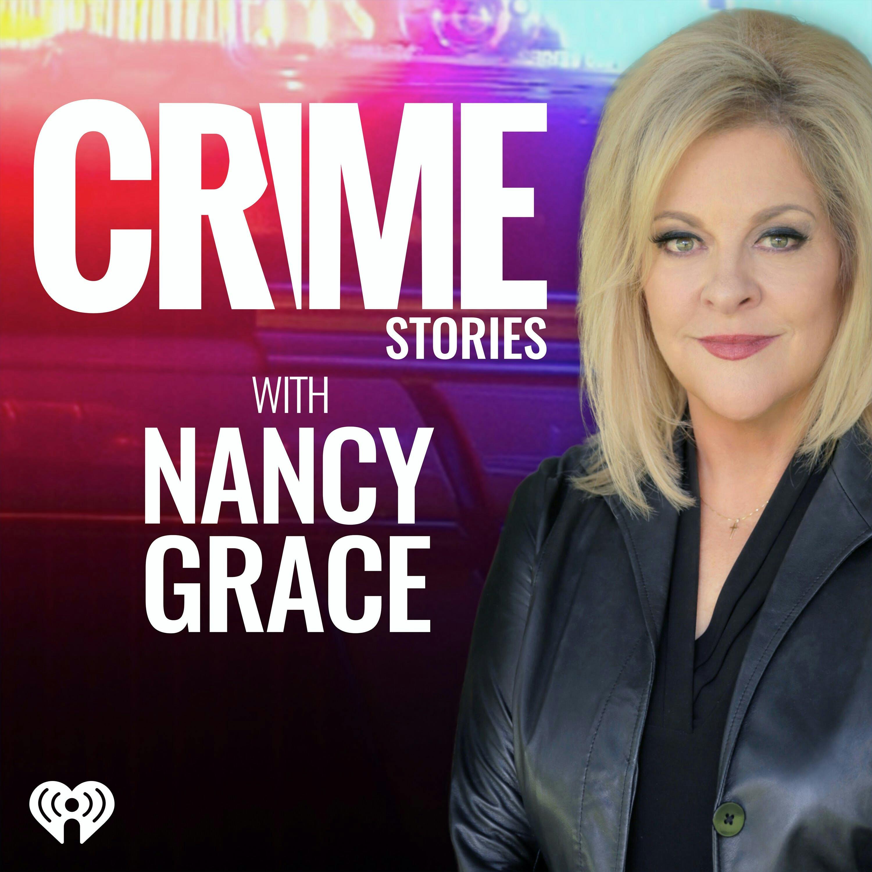 Crime Stories With Nancy Grace On Stitcher