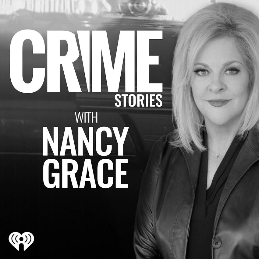 Crime Stories With Nancy Grace On Stitcher 
