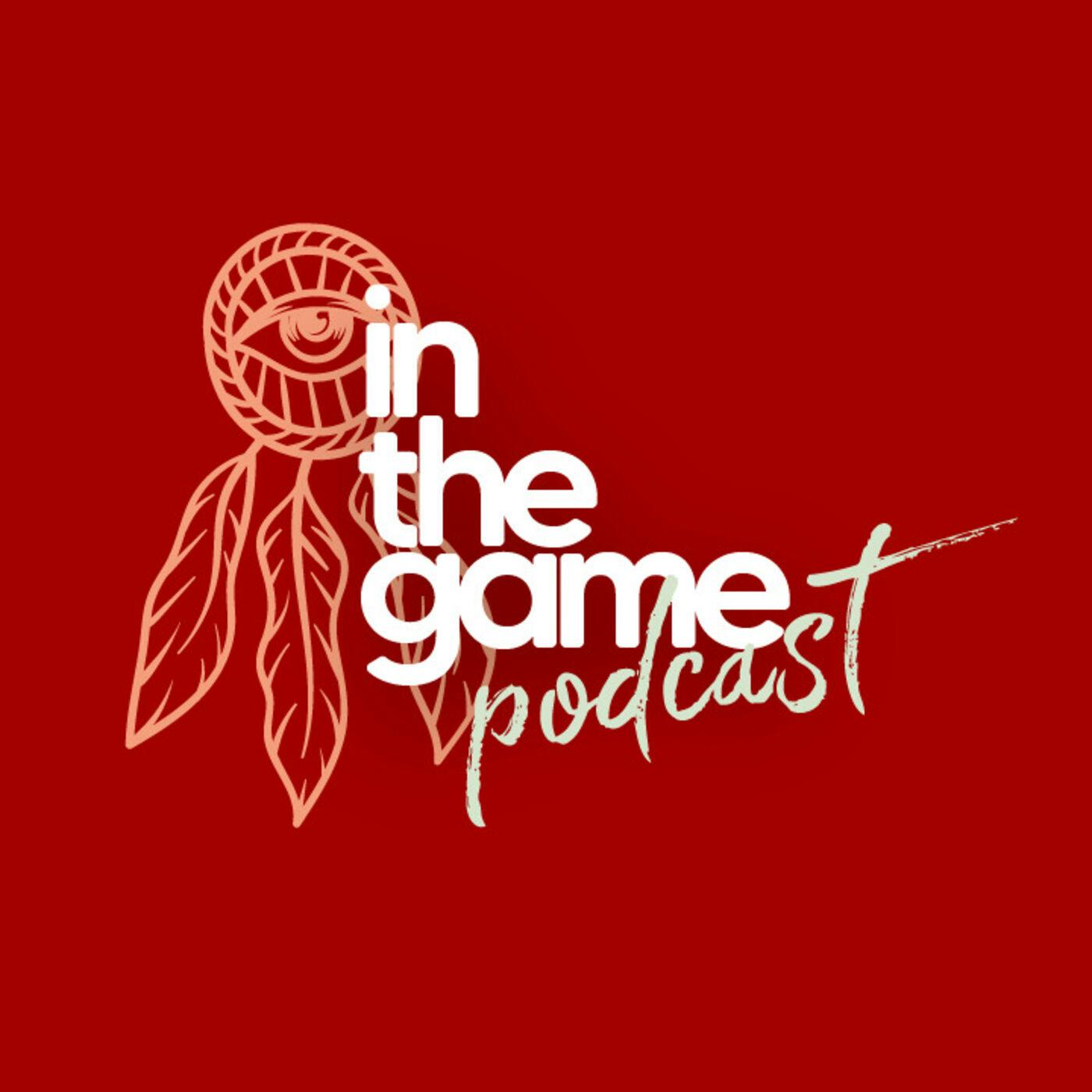 In The Game Podcast on Stitcher