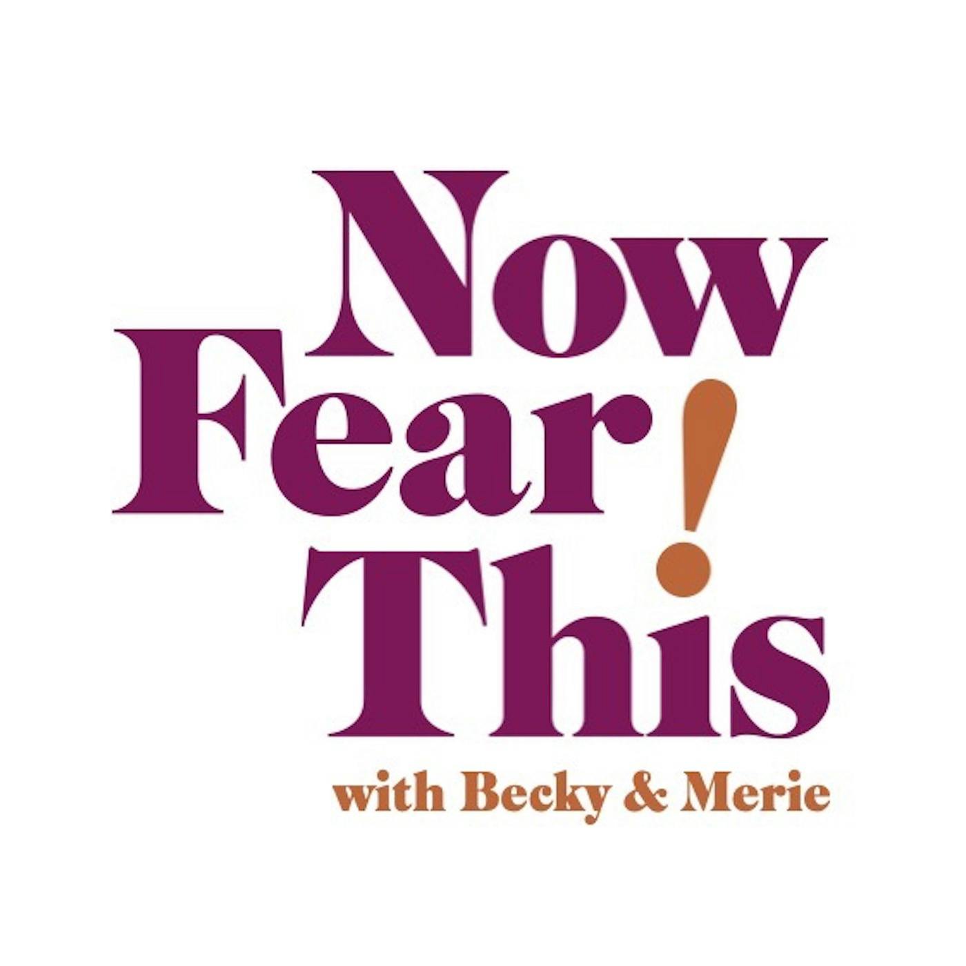 Now Fear This! the podcast with Becky and Merie on Stitcher picture photo