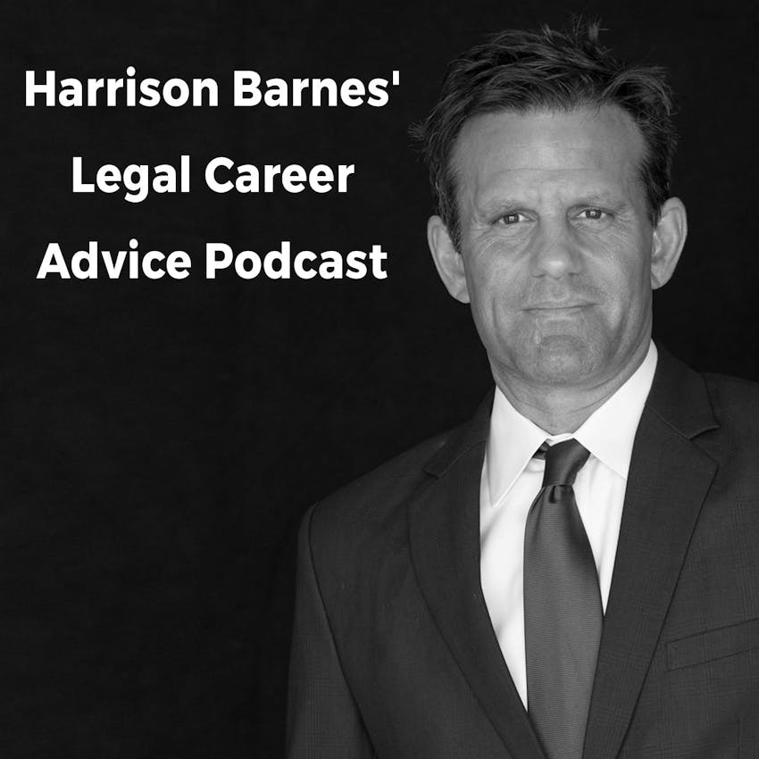 Harrison Barnes' Legal Career Advice Podcast Why Every Big Firm Practice Area Eventually 'Self