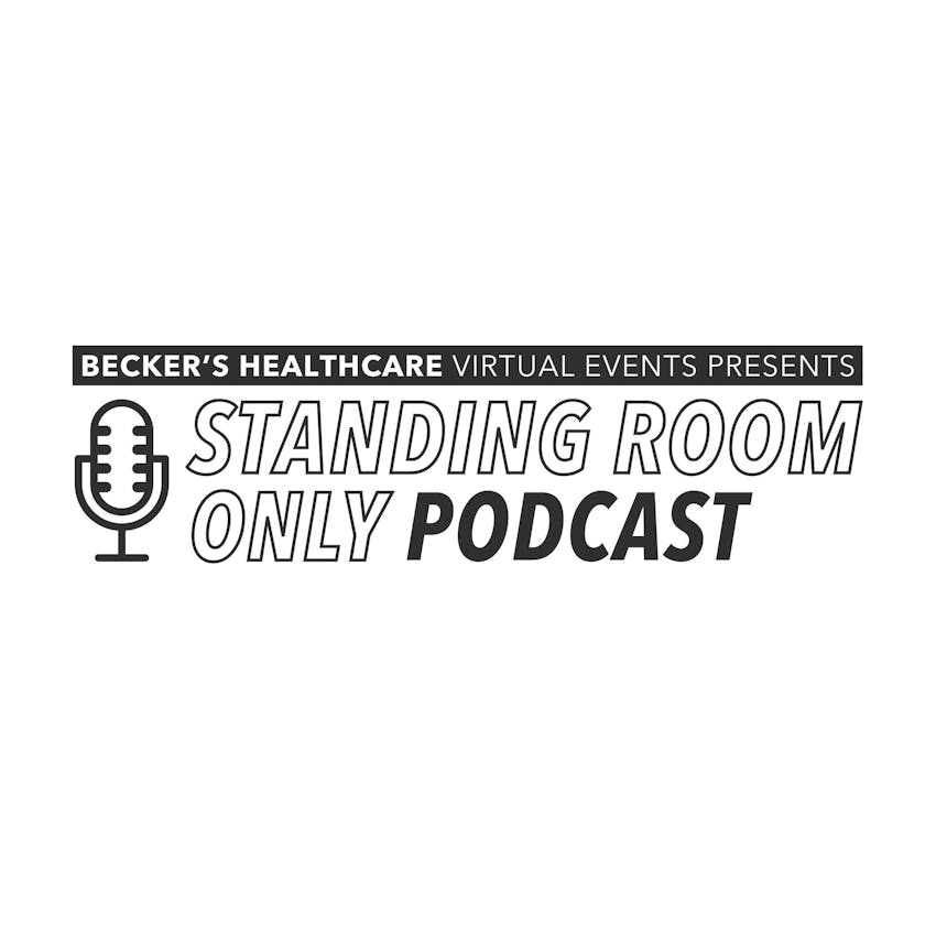 Becker’s Healthcare Virtual Events presents Standing Room Only What