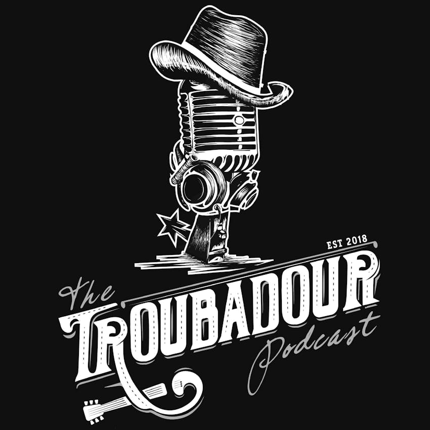 The Troubadour Podcast The Premier Red Dirt Texas Country And Independent Music Podcast On Stitcher