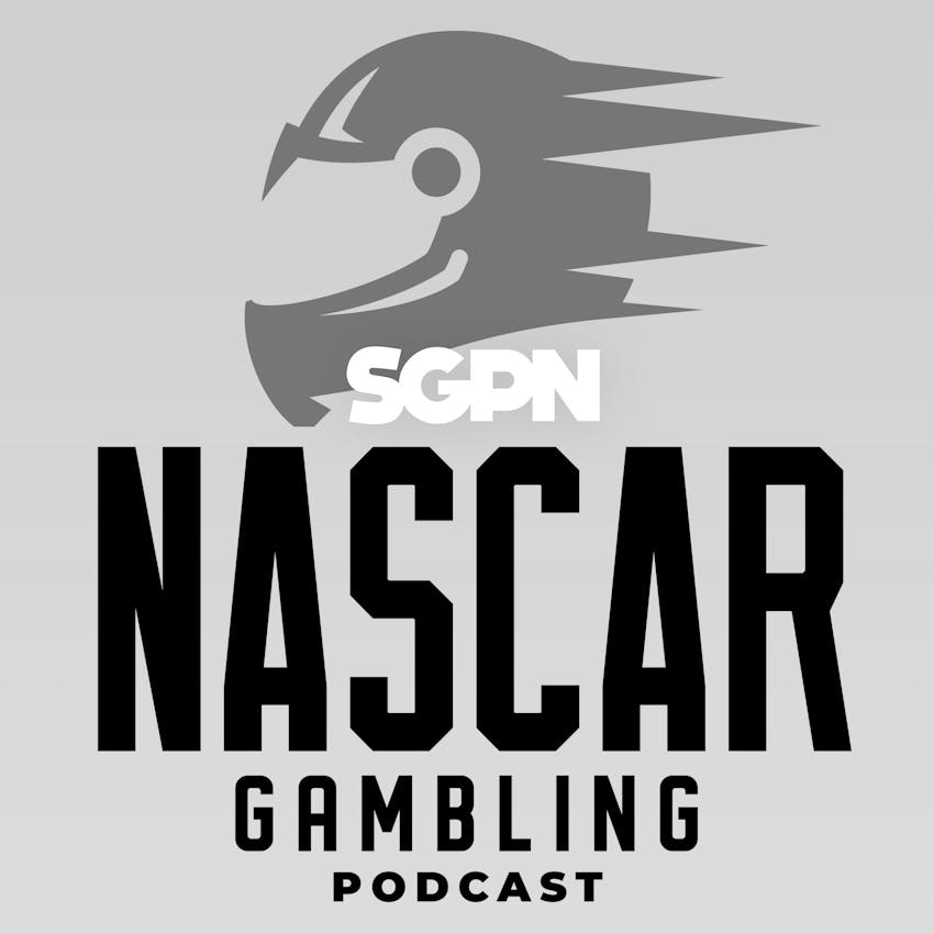 NASCAR Gambling Podcast Buckle Up South Carolina 200 Betting Picks