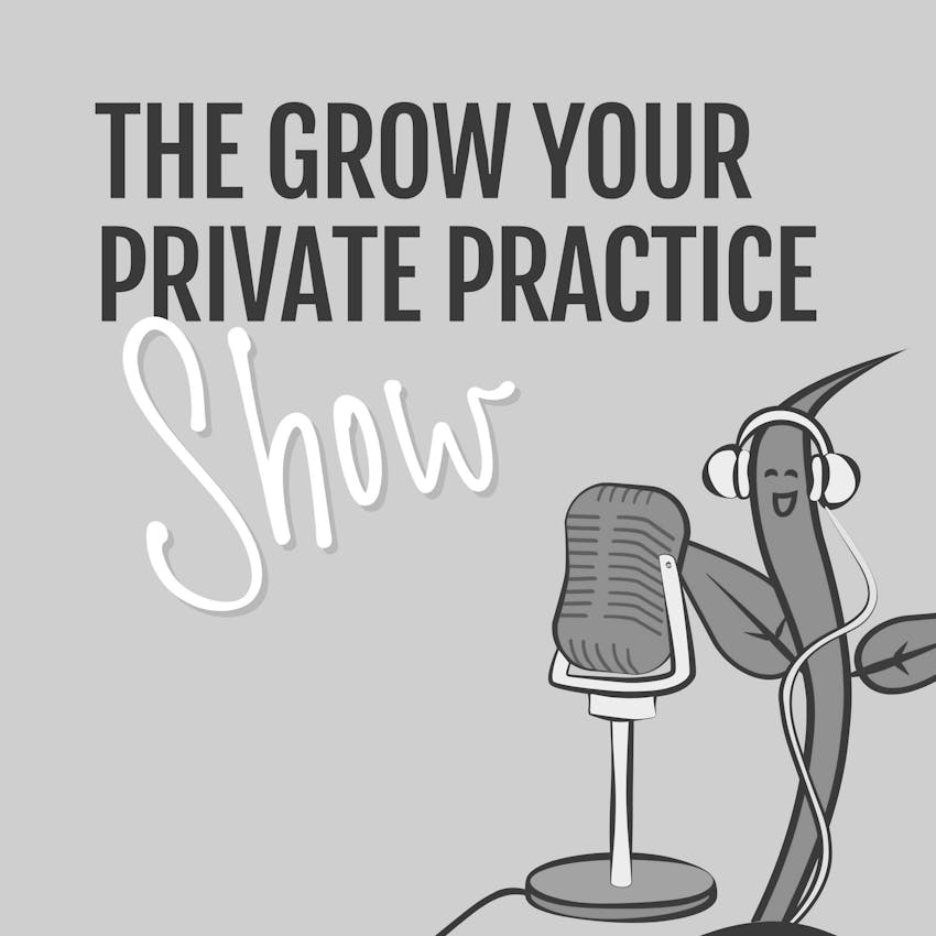 the-grow-your-private-practice-show-features-vs-benefits-what-s-the