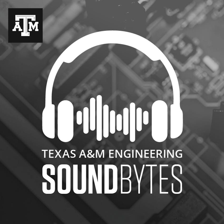 Texas A&M Engineering SoundBytes on Stitcher